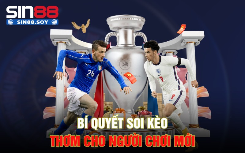 Bí quyết soi kèo thơm cho người chơi mới