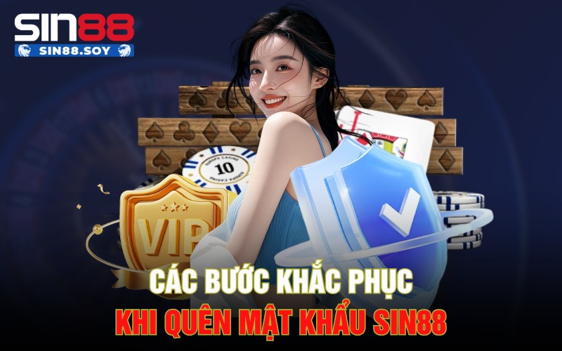 Các bước khắc phục khi quên mật khẩu Sin88