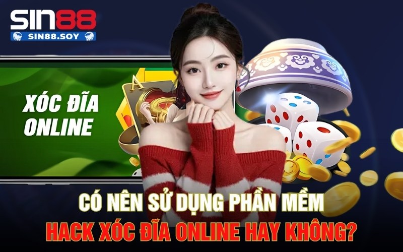 Có nên sử dụng phần mềm hack xóc đĩa online hay không?