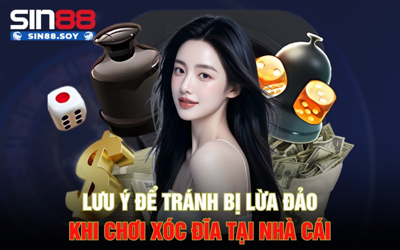 Lưu ý để tránh bị lừa đảo khi chơi xóc đĩa tại nhà cái