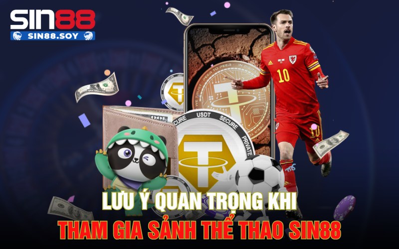 Lưu ý quan trọng khi tham gia sảnh thể thao Sin88
