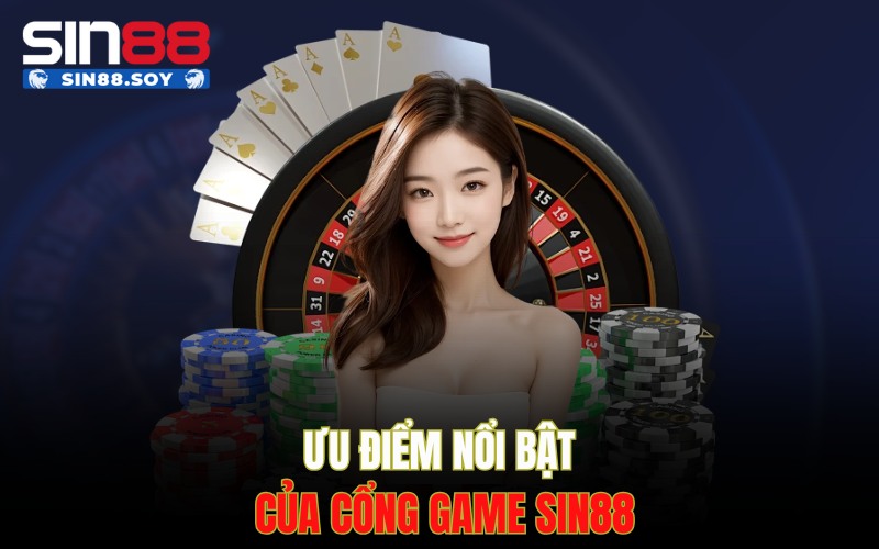 Ưu điểm nổi bật của cổng game Sin88